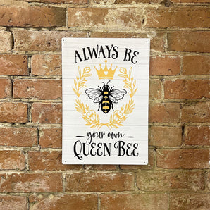 Metal Sign Plaque - Always Be Your Own Queen Bee