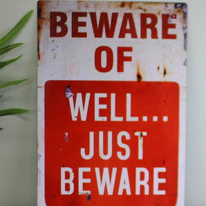 Vintage Metal Sign - Beware Of Well Just Beware