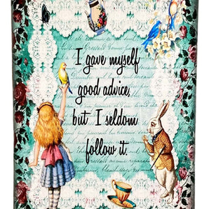 Vintage Metal Sign - Alice In Wonderland - I Gave Myself Good Advice, But